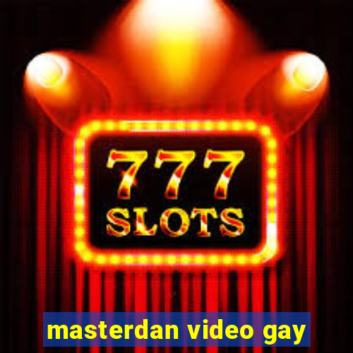 masterdan video gay